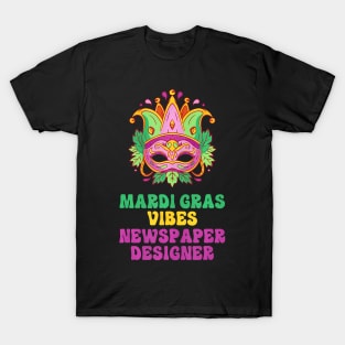 Newspaper Designer Mardi Gras Vibes T-Shirt